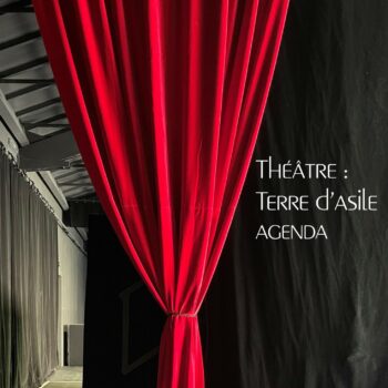 THÉÂTRE : TERRE D’ASILE – SAISON 2023-2024